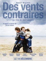 Des vents contraires avec Benoît Magimel, Isabelle Carré, Antoine Duléry l'affiche du film