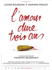 L'affiche du film de Frédéric Beigbeder L'Amour dure trois ans