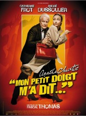 L'affiche du film Mon petit doigt m'a dit avec Catherine Frot, André Dussollier