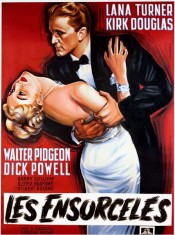 L'affiche du film Les Ensorcelés avec Kirk Douglas, Walter Pidgeon, Lana Turner