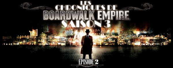 Boardwalk Empire- s03e02 - Un épisode réalisé par Alik Sakharov (Game of Thrones, Rome, Dexter)