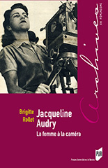 Jacqueline Audry la femme à la caméra de Brigitte Rollet