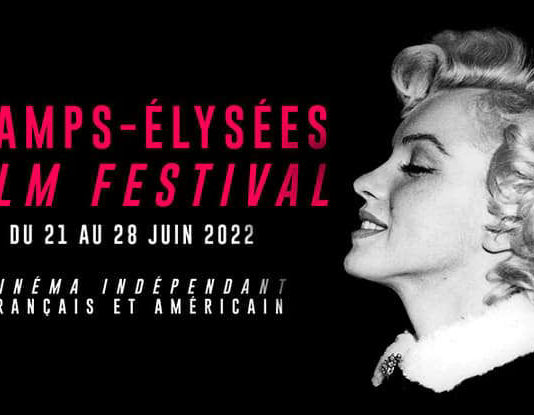 Champs Elysées Film Festival 2022 : c’est parti !