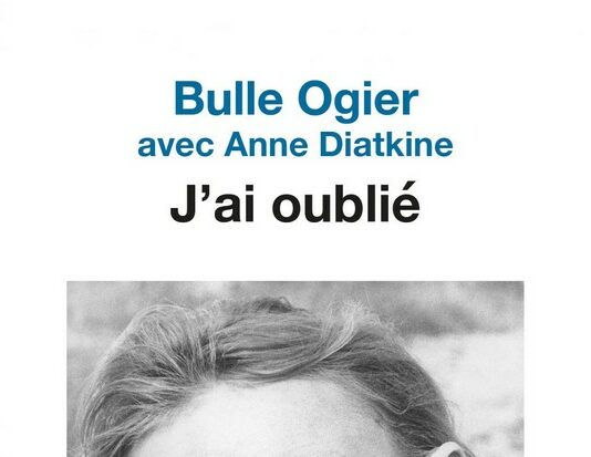 Livre : J’ai oublié (Bulle Ogier)