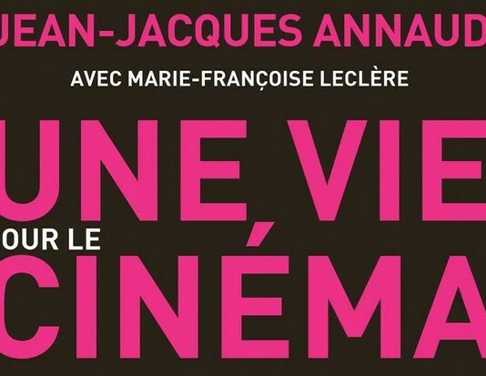 Livre : Une vie pour le cinéma (Jean-Jacques Annaud)
