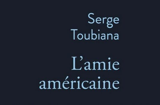 Livre : L’Amie américaine (Serge Toubiana)