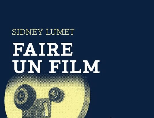 Livre : Faire un film (Sidney Lumet)