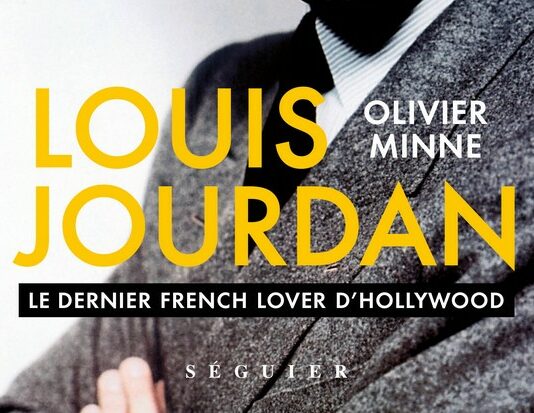 Livre : Louis Jourdan Le Dernier French Lover d’Hollywood (Olivier Minne)