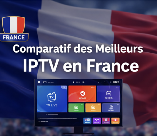 Meilleur Abonnement IPTV France 2026 : Quel Fournisseur IPTV Choisir ?