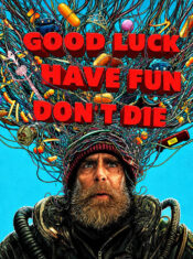 Test Blu-ray : Good Luck, Have Fun, Don’t Die